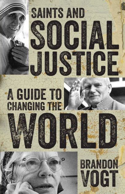 Read Saints And Social Justice A Guide To The Changing World Brandon Vogt 