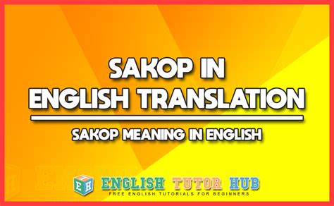 sakop in English - Tagalog-English Dictionary Glosbe