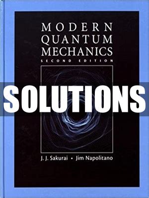 Read Sakurai Second Edition Solutions Manual 