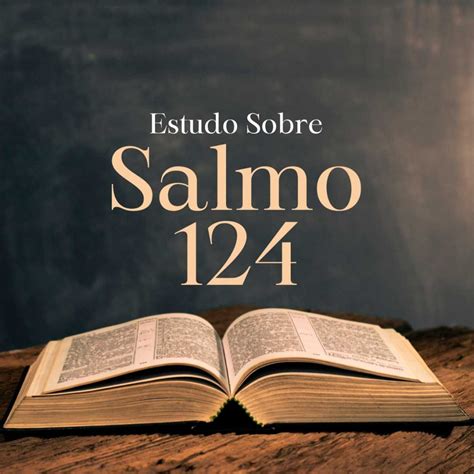 Salmo 124 Estudo