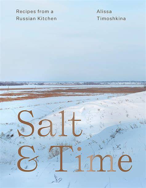 salt time recipes from a russian kitchen recipes
