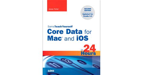 Sams Teach Yourself Core Data For Mac And Ios In 24 Hours 2nd Edition