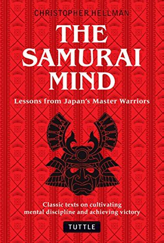 samurai mind lessons from japan s master warriors