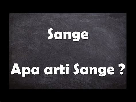 SANGE ITU ARTINYA - Dari mana asal mula istilah 'Sange'?