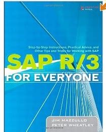 Read Online Sap R3 For Everyone Step By Step Instructions Practical Advice And Other Tips And Tricks For Working With Sap 