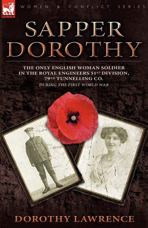 Read Sapper Dorothy The Only English Woman Soldier In The Royal Engineers 51St Division 79Th Tunnelling Co During The First World War 