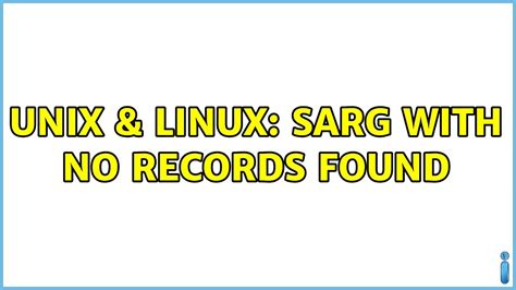 sarg no records found centos