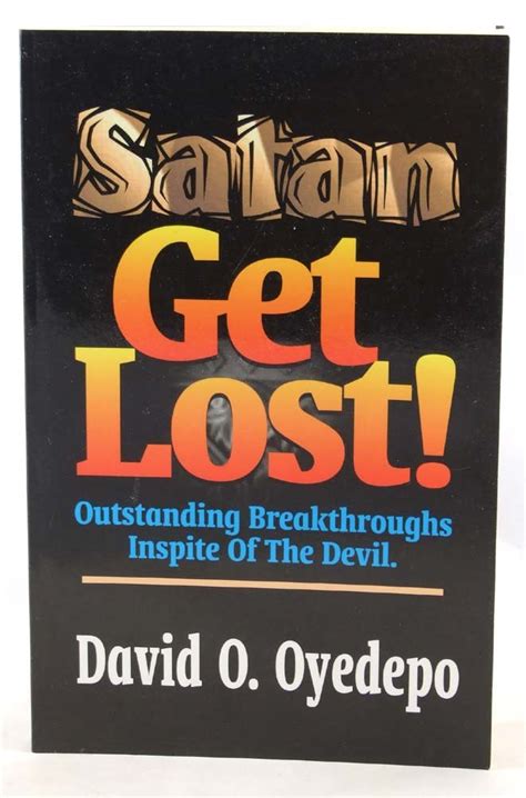 Satan Get Lost By David Oyedepo