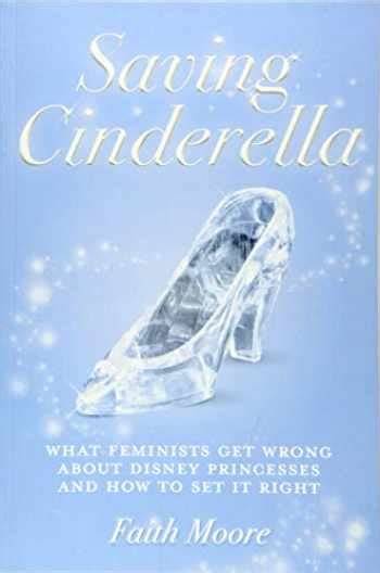 saving cinderella what feminists get wrong about