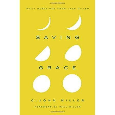 Saving Grace Daily Devotions From Jack Miller