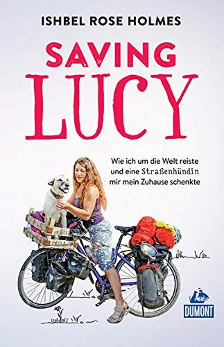 saving lucy wie ich um die welt reiste und eine s