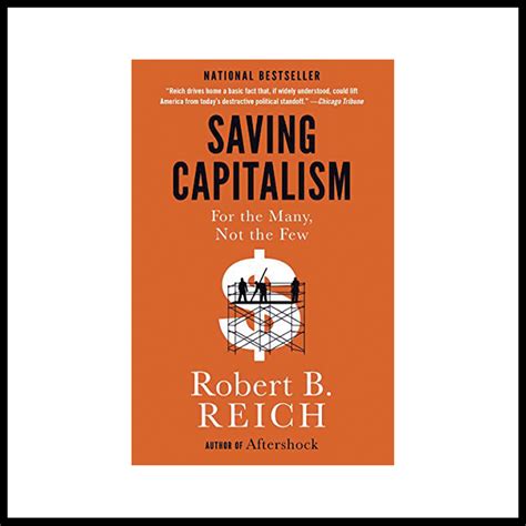 Read Online Saving Capitalism For The Many Not The Few 