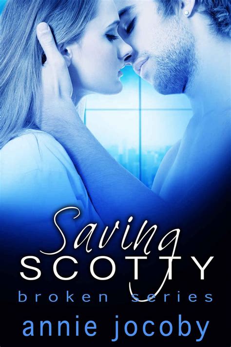 Download Saving Scotty Broken 2 Annie Jocoby 