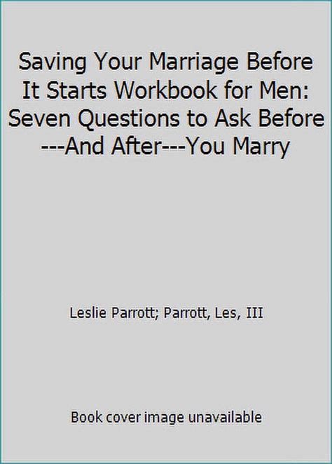 Download Saving Your Marriage Before It Starts Workbook For Men Seven Questions To Ask Before And After You Marry 