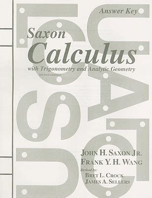 Read Saxon Calculus With Trigonometry And Analytic Geometry Answer Key By John H Saxon Jr Frank Y H Wang Bret L Crock James A Sellersjanuary 1 2002 Paperback 