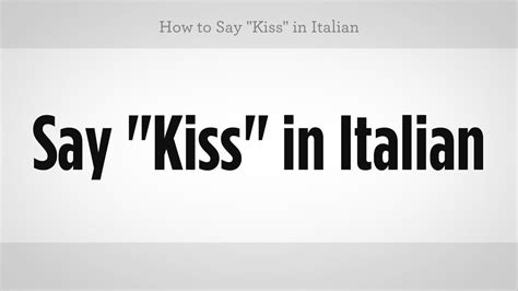 say kiss me in italian