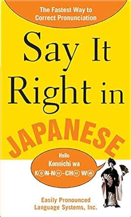 Read Say It Right In Japanese Say It Right Series 