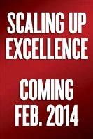 Read Online Scaling Up Excellence Getting To More Without Settling For Less 