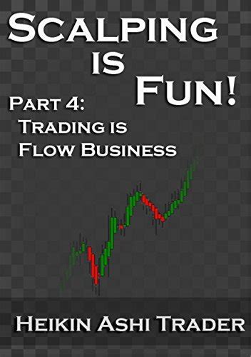 Full Download Scalping Is Fun 4 Part 4 Trading Is Flow Business 