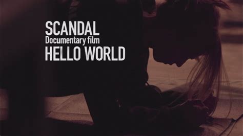 scandal hello world documentary eng sub