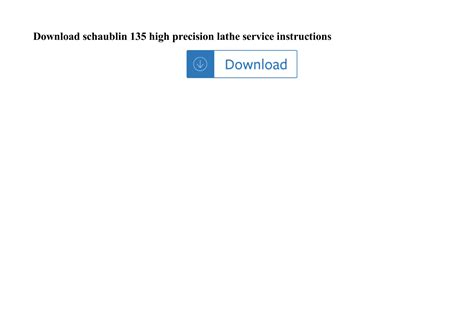 Download Schaublin 135 High Precision Lathe Service Instructions Pdf 