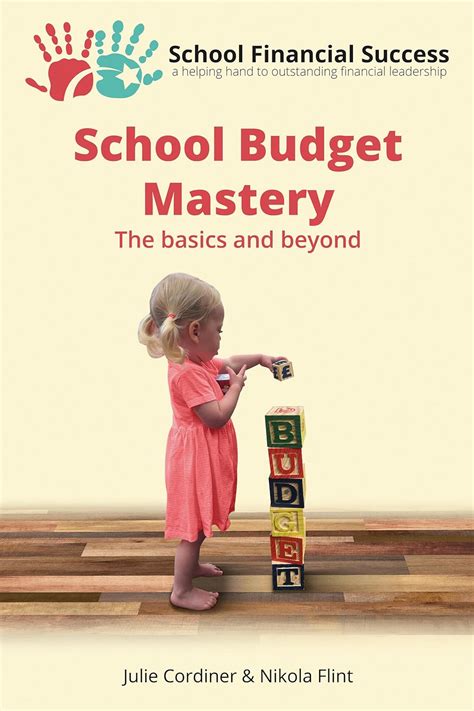 Read Online School Budget Mastery The Basics And Beyond Volume 1 School Financial Success Guides 