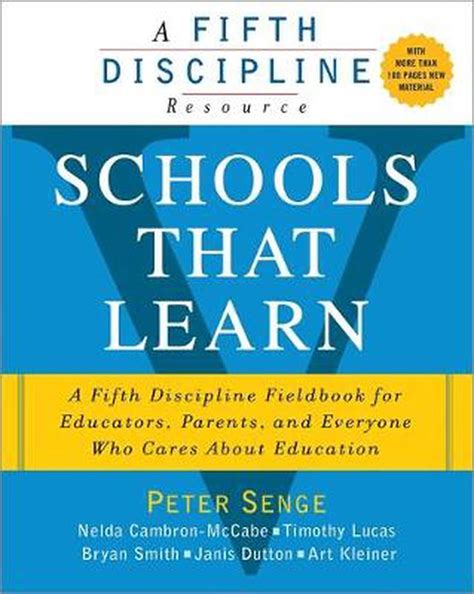 Read Schools That Learn A Fifth Discipline Fieldbook For Educators Parents And Everyone Who Cares About Education Peter M Senge 