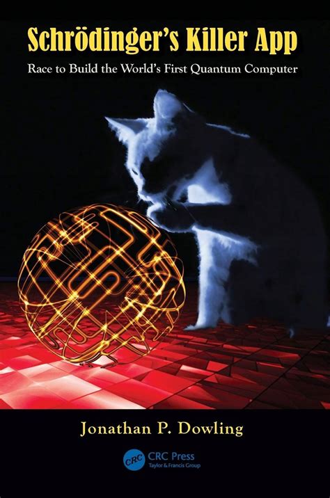 Schrödinger's Killer App: Race to Build the World's First Quantum Computer