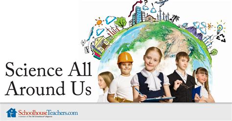 Science All Around Us Encouraging Your Child X27 Science Is All Around Us - Science Is All Around Us