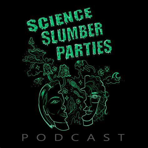 Science Slumber Parties A Podcast On Spotify For Science Slumber Parties - Science Slumber Parties