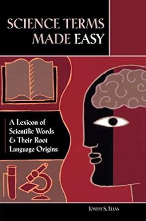 Science Terms Made Easy A Lexicon Of Scientific Easy Science Words - Easy Science Words