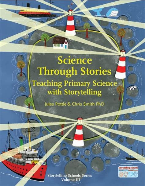 Science Through Stories Teaching Primary Science With Storytelling Storytelling Schools