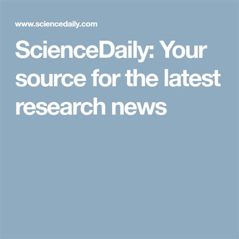 Sciencedaily Your Source For The Latest Research News Science Idea - Science Idea