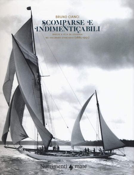 scomparse e indimenticabili barche a vela da legg