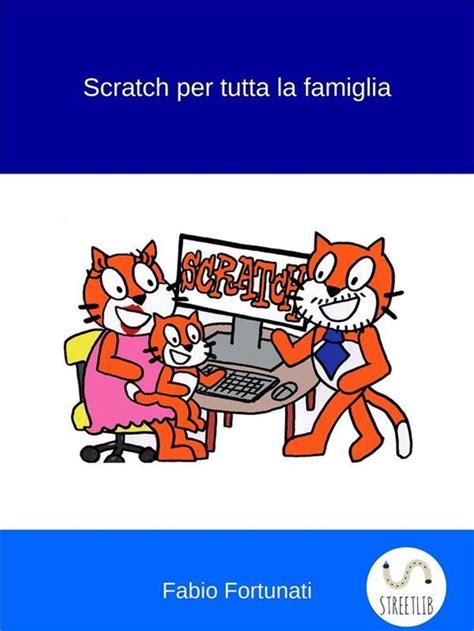 Read Online Scratch Per Tutta La Famiglia 