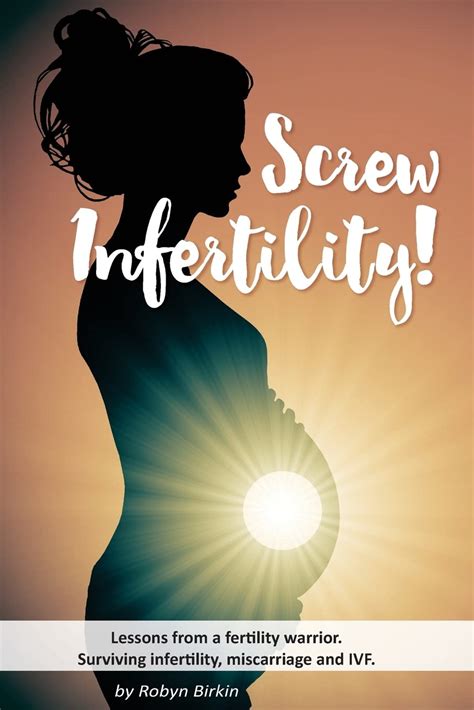 Screw Infertility!: Lessons From A Fertility Warrior