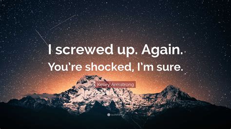 Screwed Up Quotes