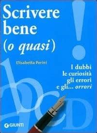 Read Scrivere Bene O Quasi I Dubbi Le Curiosit Gli Errori E Gli Orrori 