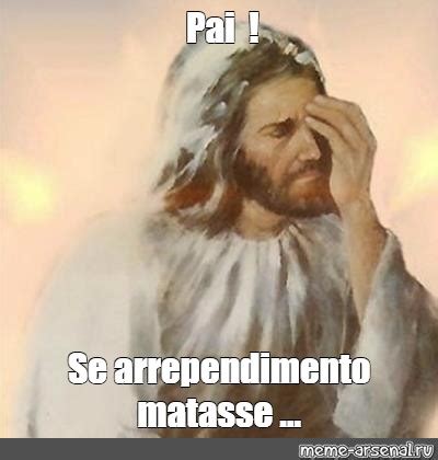 Se Arrependido Matasse