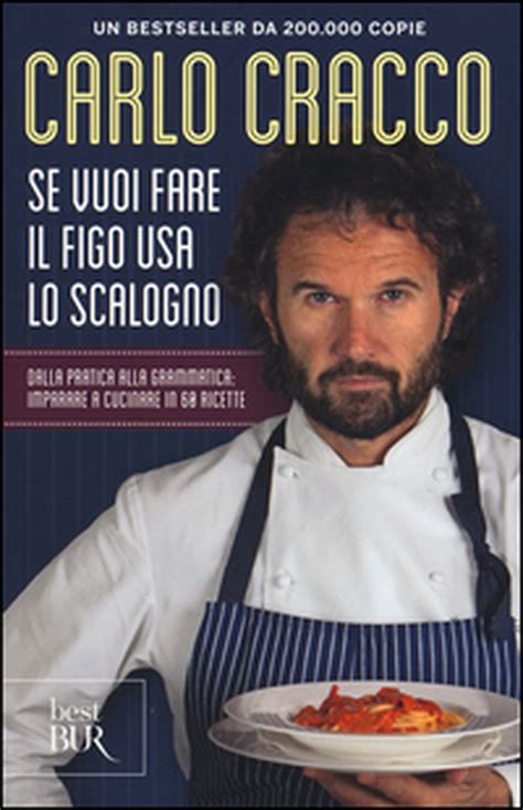 Full Download Se Vuoi Fare Il Figo Usa Lo Scalogno Dalla Pratica Alla Grammatica Imparare A Cucinare In 60 Ricette 