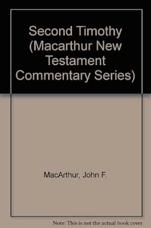 Second Timothy Macarthur New Testament Commentary Macarthur New Testament Commentary Serie