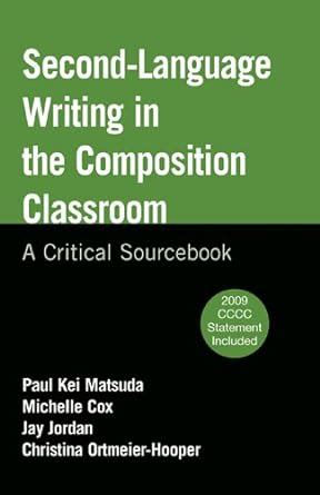 Read Second Language Writing In The Composition Classroom A Critical Sourcebook 