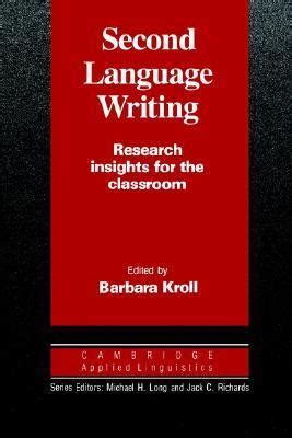 Read Second Language Writing Research Insights For The Classroom Cambridge Applied Linguistics 