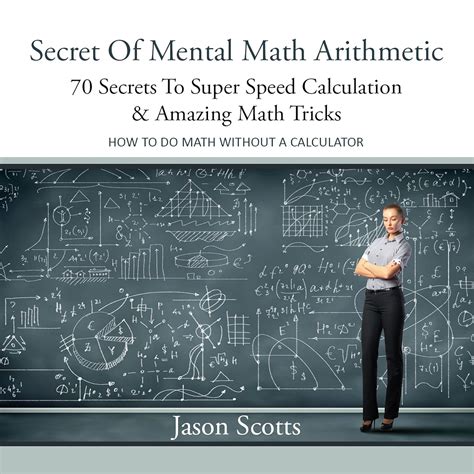 Secret Of Mental Math Arithmetic 70 Secrets To Super Speed Calculation Amazing Math Tricks How To Do Math Without A Calculator