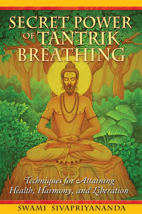 Full Download Secret Power Of Tantric Breathing By Swami Sivapriyananda 