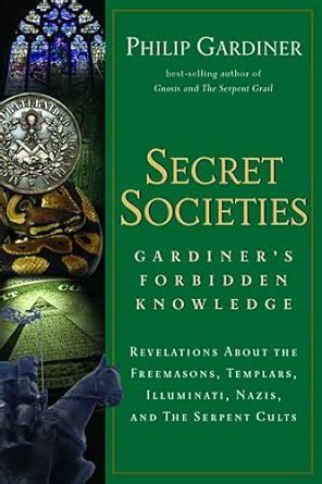Read Online Secret Societies Gardiners Forbidden Knowledge Revelations About The Freemasons Templars Illuminati Nazis And The Serpent Cults 