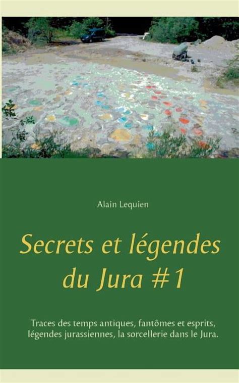 secrets et la c gendes du jura tome 1