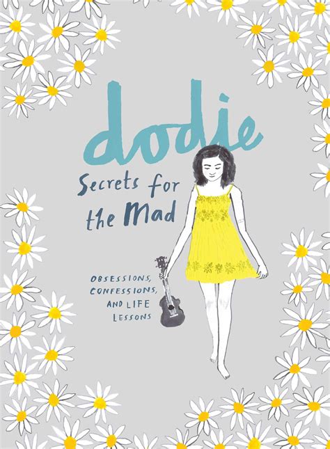 Secrets For The Mad Obsessions Confessions And Life Lessons