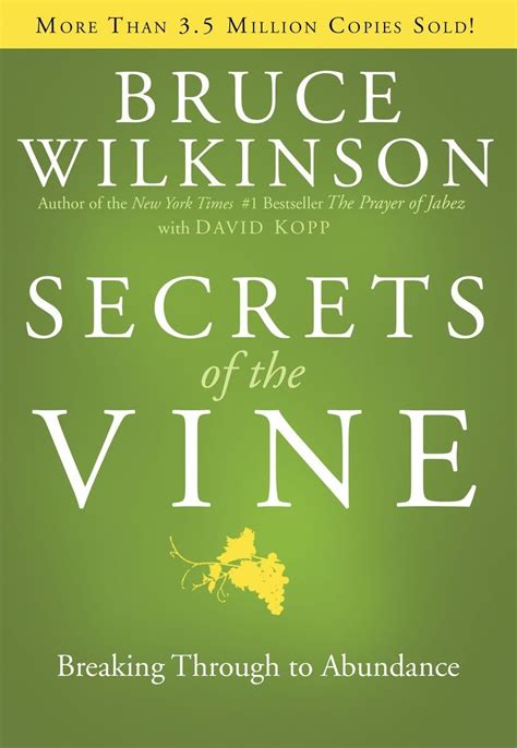 Secrets Of The Vine Breaking Through To Abundance