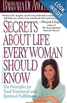 Download Secrets About Life Every Woman Should Know Ten Principles For Total Emotional And Spiritual Fulfillment Barbara De Angelis 